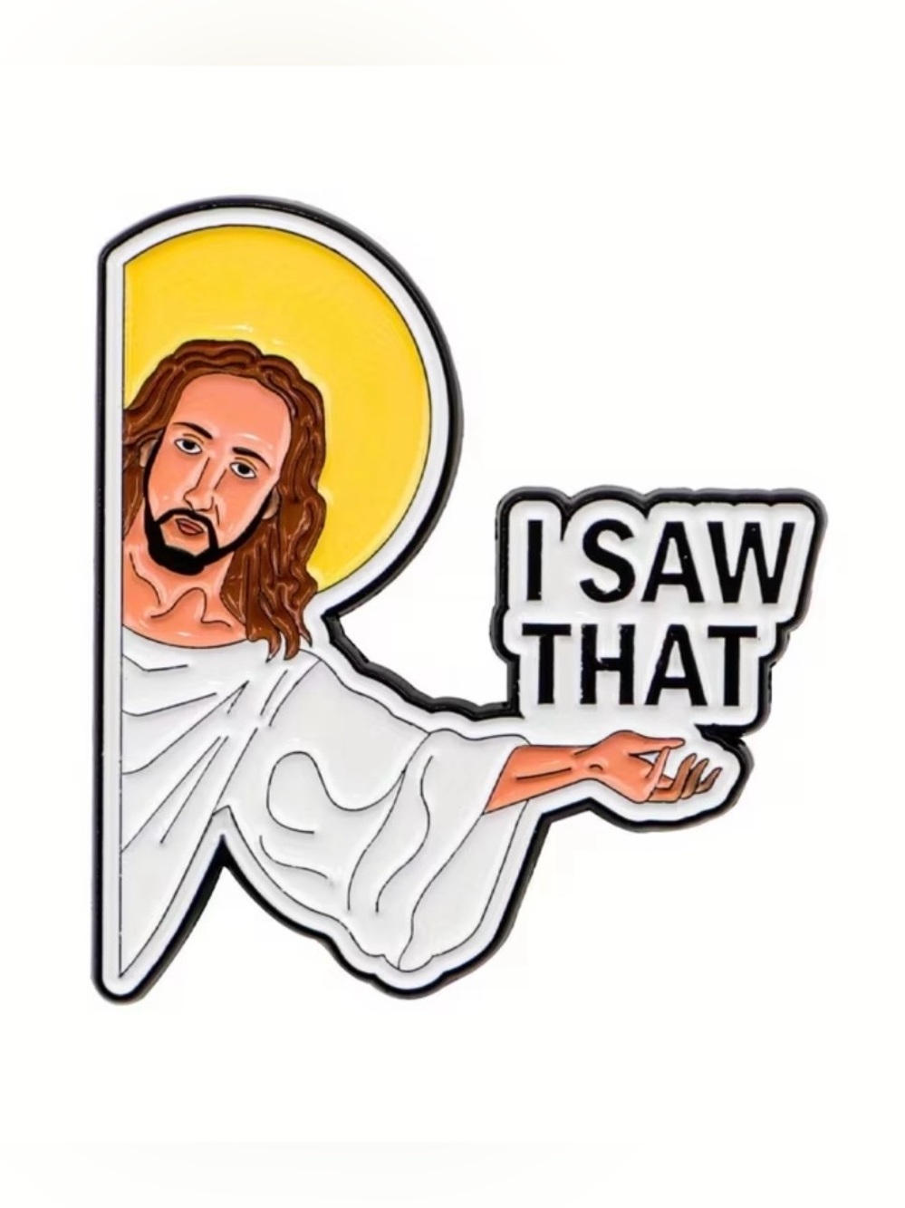Enamel Pin with Haloed Figure and "I Saw That" Text NEW